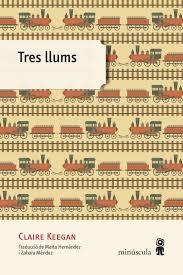 TRES LLUMS | 9788494534874 | KEEGAN, CLAIRE | Llibreria Drac - Llibreria d'Olot | Comprar llibres en català i castellà online