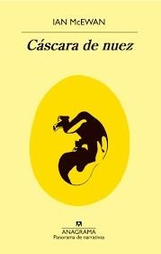 CÁSCARA DE NUEZ | 9788433979759 | MCEWAN, IAN | Llibreria Drac - Llibreria d'Olot | Comprar llibres en català i castellà online