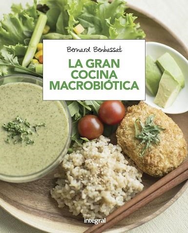 GRAN COCINA MACROBIÓTICA, LA | 9788491180616 | BENBASSAT, BERNARD | Llibreria Drac - Llibreria d'Olot | Comprar llibres en català i castellà online