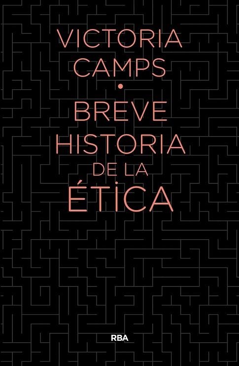 BREVE HISTORIA DE LA ETICA | 9788490567890 | CAMPS, VICTORIA | Llibreria Drac - Llibreria d'Olot | Comprar llibres en català i castellà online