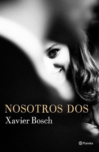 NOSOTROS DOS | 9788408168621 | BOSCH, XAVIER | Llibreria Drac - Librería de Olot | Comprar libros en catalán y castellano online