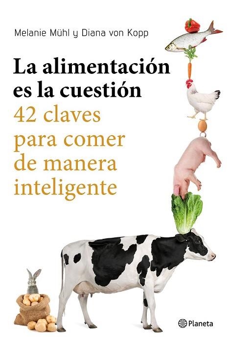 ALIMENTACIÓN ES LA CUESTIÓN, LA | 9788408169246 | MÜHL, MELANIE; VON KOPP, DIANA | Llibreria Drac - Llibreria d'Olot | Comprar llibres en català i castellà online