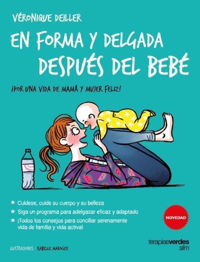 EN FORMA Y DELGADA DESPUÉS DEL BEBÉ | 9788416972036 | COLLONGE, JULIETTE; DEILLER, VÉRONIQUE | Llibreria Drac - Llibreria d'Olot | Comprar llibres en català i castellà online