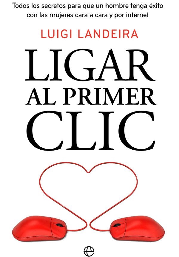 LIGAR AL PRIMER CLIC | 9788490609149 | LANDEIRA, LUIGI | Llibreria Drac - Llibreria d'Olot | Comprar llibres en català i castellà online