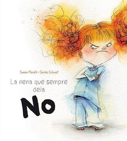 NENA QUE SEMPRE DEIA NO, LA | 9788491450191 | MERALLI, SWANN/CROUZET, CAROLE | Llibreria Drac - Llibreria d'Olot | Comprar llibres en català i castellà online