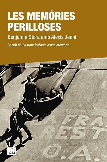 MEMÒRIES PERILLOSES, LES | 9788416987054 | STORA, BENJAMIN; JENNI, ALEXIS | Llibreria Drac - Llibreria d'Olot | Comprar llibres en català i castellà online