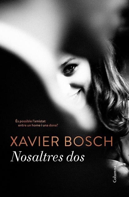 NOSALTRES DOS | 9788466422284 | BOSCH, XAVIER | Llibreria Drac - Llibreria d'Olot | Comprar llibres en català i castellà online