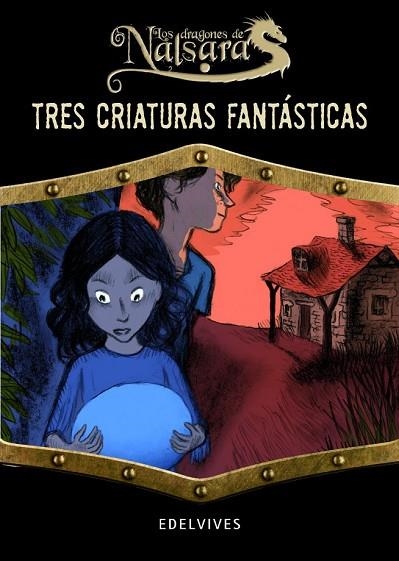 TRES CRIATURAS FANTASTICAS (LOS DRAGONES DE NALSARA 1) | 9788426389534 | DELVAL, MARIE-HELENE | Llibreria Drac - Llibreria d'Olot | Comprar llibres en català i castellà online