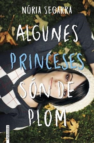 ALGUNES PRINCESES SÓN DE PLOM | 9788416716203 | SEGARRA, NURIA | Llibreria Drac - Llibreria d'Olot | Comprar llibres en català i castellà online