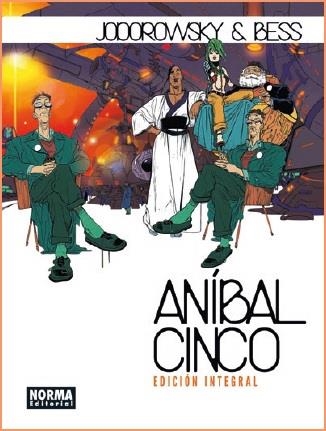 ANÍBAL CINCO, EDICIÓN INTEGRAL | 9788467925234 | JODOROWSKY, ALEJANDRO / BESS, GEORGES | Llibreria Drac - Librería de Olot | Comprar libros en catalán y castellano online