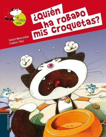 QUIEN HA ROBADO MIS CROQUETAS (YO TERESA MIAU 2) | 9788426389374 | MONCOMBLE, GERARD;PILLOT, FREDERIC | Llibreria Drac - Librería de Olot | Comprar libros en catalán y castellano online