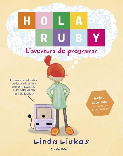 HOLA RUBY. L'AVENTURA DE PROGRAMAR | 9788491372189 | LIUKAS, LINDA | Llibreria Drac - Llibreria d'Olot | Comprar llibres en català i castellà online