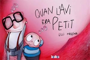 QUAN L'AVI ERA PETIT | 9788492696888 | MESSINA, LILLI | Llibreria Drac - Llibreria d'Olot | Comprar llibres en català i castellà online