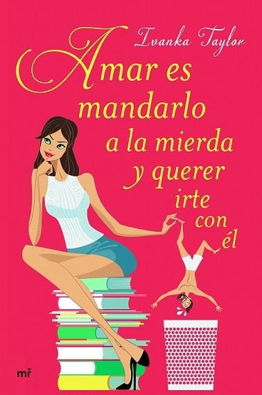 AMAR ES MANDARLO A LA MIERDA Y QUERER IRTE CON ÉL | 9788427043084 | TAYLOR, IVANKA | Llibreria Drac - Llibreria d'Olot | Comprar llibres en català i castellà online