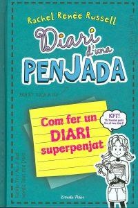 DIARI D'UNA PENJADA - COM FER UN DIARI SUPERPENJAT | 9788415853787 | RUSSELL, RACHEL RENÉE | Llibreria Drac - Llibreria d'Olot | Comprar llibres en català i castellà online