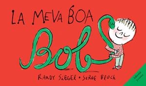 MEVA BOA BOB, LA | 9788426139924 | SIEGEL, RANDYBLOCH, SERGE | Llibreria Drac - Llibreria d'Olot | Comprar llibres en català i castellà online