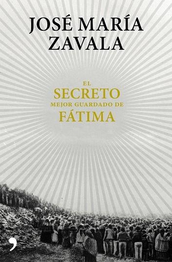 SECRETO MEJOR GUARDADO DE FÁTIMA, EL | 9788499985664 | ZAVALA, JOSÉ MARÍA | Llibreria Drac - Llibreria d'Olot | Comprar llibres en català i castellà online