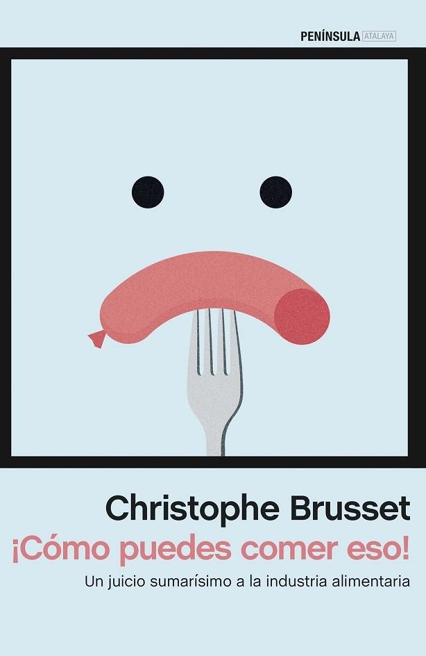 CÓMO PUEDES COMER ESO! | 9788499425801 | BRUSSET, CHRISTOPHE | Llibreria Drac - Llibreria d'Olot | Comprar llibres en català i castellà online