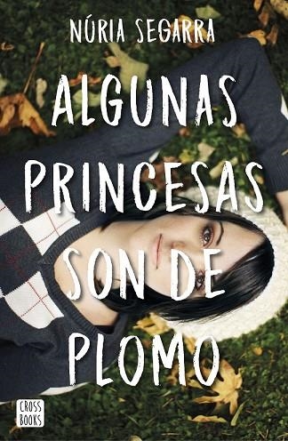 ALGUNAS PRINCESAS SON DE PLOMO | 9788408167341 | SEGARRA, NURIA | Llibreria Drac - Llibreria d'Olot | Comprar llibres en català i castellà online