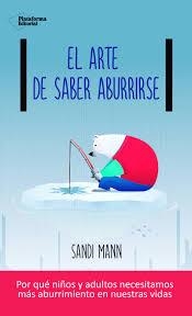 ARTE DE SABER ABURRIRSE, EL | 9788416820900 | MANN, SANDI | Llibreria Drac - Llibreria d'Olot | Comprar llibres en català i castellà online