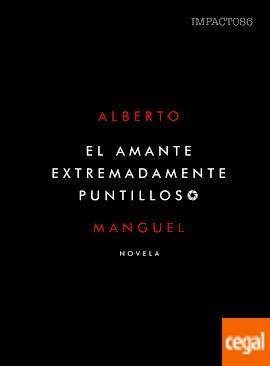 AMANTE EXTREMADAMENTE PUNTILLOSO, EL | 9788416259557 | MANGUEL, ALBERTO | Llibreria Drac - Librería de Olot | Comprar libros en catalán y castellano online