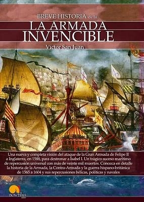 BREVE HISTORIA DE LA ARMADA INVENCIBLE | 9788499678474 | SAN JUAN, VÍCTOR | Llibreria Drac - Llibreria d'Olot | Comprar llibres en català i castellà online