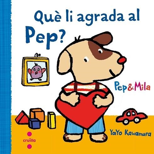 QUE LI AGRADA AL PEP (PEP I MILA) | 9788466141949 | KAWAMURA, YAYO | Llibreria Drac - Llibreria d'Olot | Comprar llibres en català i castellà online