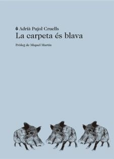 CARPETA ÉS BLAVA, LA | 9788494662409 | PUJOL CRUELLS, ADRIA | Llibreria Drac - Librería de Olot | Comprar libros en catalán y castellano online