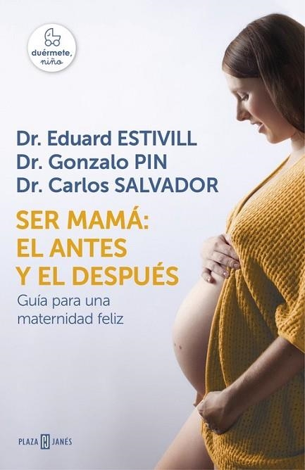 SER MAMÁ: EL ANTES Y EL DESPUÉS | 9788401016752 | ESTIVILL, EDUARD; PIN, GONZALO; SALVADOR, CARLOS | Llibreria Drac - Librería de Olot | Comprar libros en catalán y castellano online