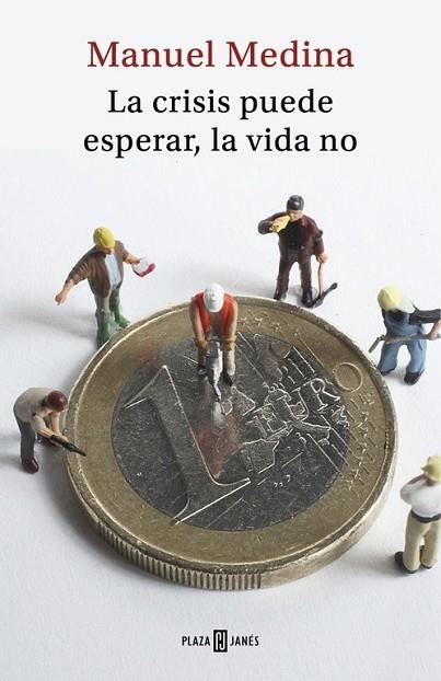 CRISIS PUEDE ESPERAR, LA VIDA NO, LA | 9788401019203 | MEDINA, MANUEL | Llibreria Drac - Llibreria d'Olot | Comprar llibres en català i castellà online