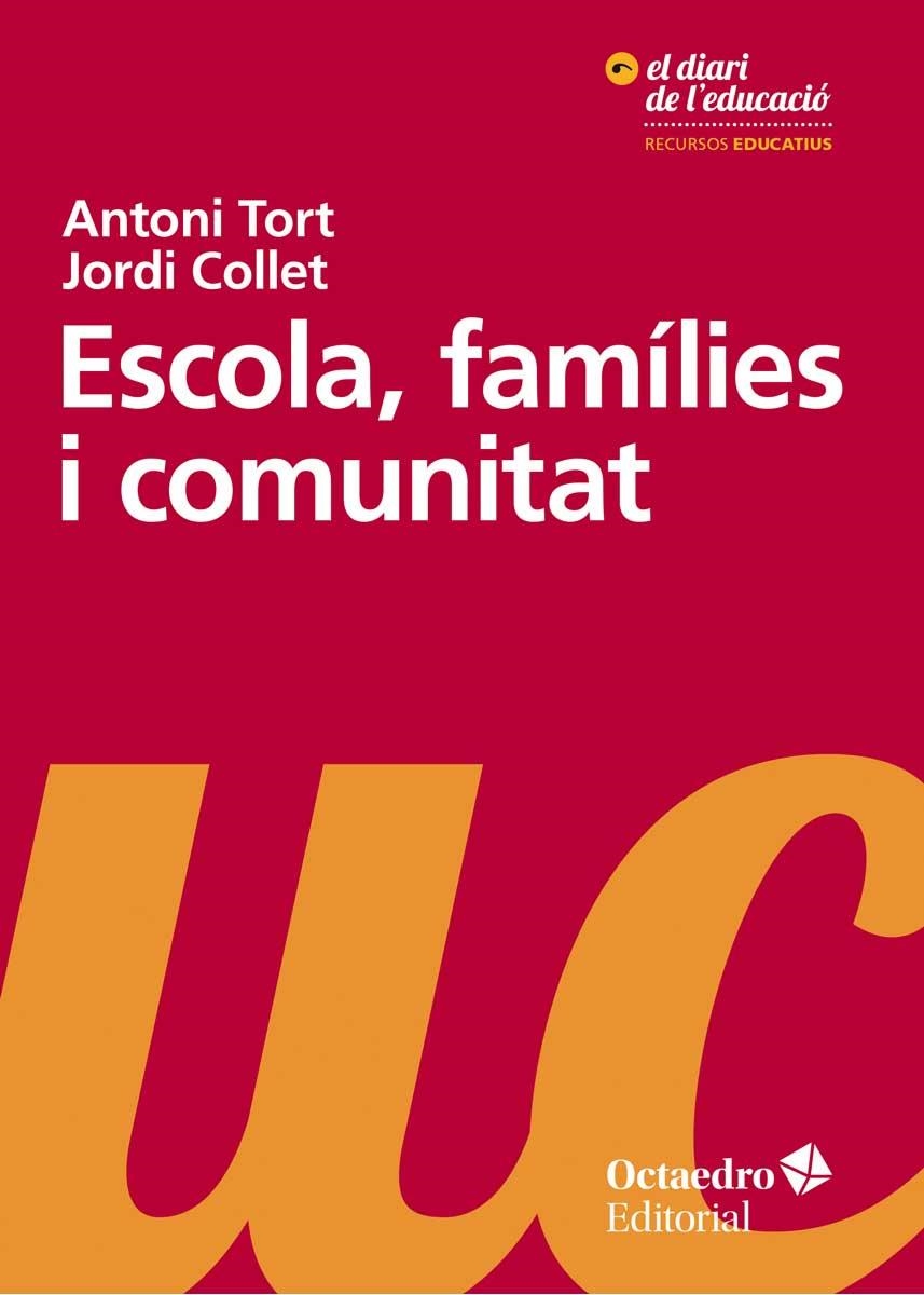 ESCOLA, FAMÍLIES I COMUNITAT | 9788499219172 | COLLET SABÉ, JORDI / TORT BARDOLET, ANTONI | Llibreria Drac - Llibreria d'Olot | Comprar llibres en català i castellà online