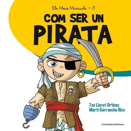 COM SER UN PIRATA | 9788490345894 | LLORET, TON; GARRANCHO, MARTÍ | Llibreria Drac - Llibreria d'Olot | Comprar llibres en català i castellà online