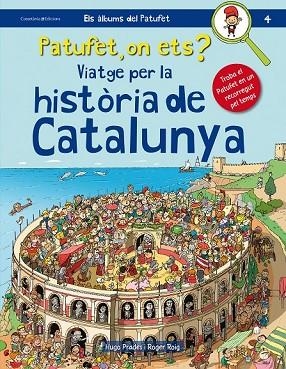 PATUFET, ON ETS? VIATGE PER LA HISTÒRIA DE CATALUNYA | 9788490345948 | ROIG CÉSAR, ROGER | Llibreria Drac - Librería de Olot | Comprar libros en catalán y castellano online