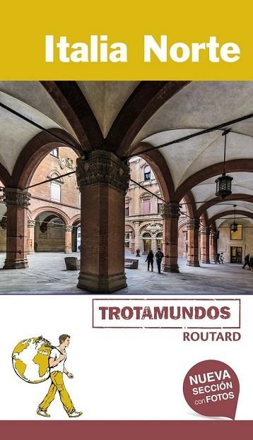 ITALIA NORTE 2017 (TROTAMUNDOS ROUTARD) | 9788415501794 | GLOAGUEN, PHILIPPE | Llibreria Drac - Llibreria d'Olot | Comprar llibres en català i castellà online