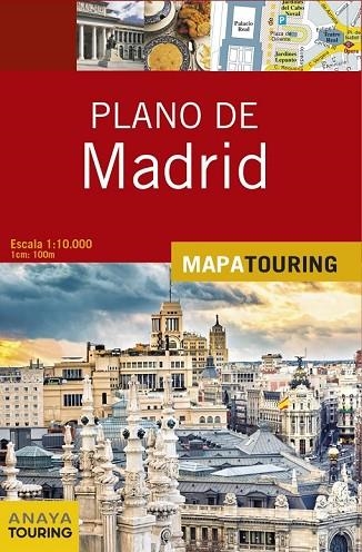 PLANO DE MADRID ESCALA 1:10.000 (MAPA TOURING) | 9788499359915 | ANAYA TOURING | Llibreria Drac - Llibreria d'Olot | Comprar llibres en català i castellà online