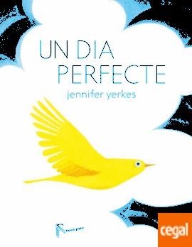 DIA PERFECTE, UN | 9788494636813 | YERKES, JENNIFER | Llibreria Drac - Llibreria d'Olot | Comprar llibres en català i castellà online