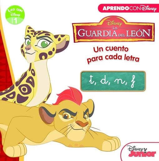 GUARDIA DEL LEÓN, LA. UN CUENTO PARA CADA LETRA: T, D, N, F (LEO CON DISNEY NIVEL | 9788416548811 | DISNEY | Llibreria Drac - Llibreria d'Olot | Comprar llibres en català i castellà online