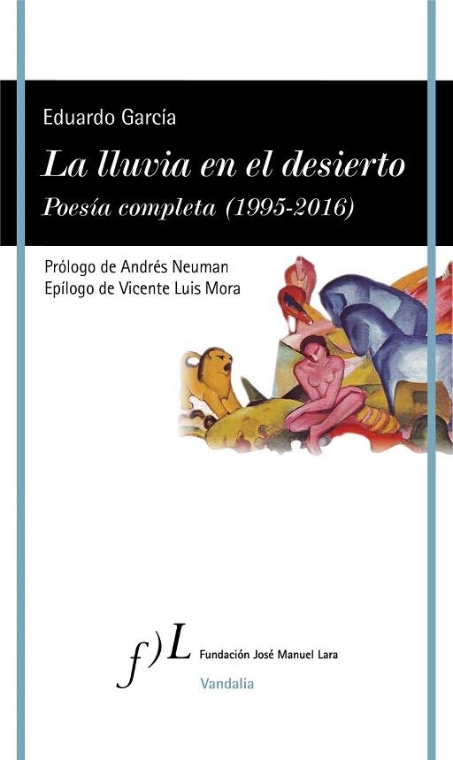 LLUVIA EN EL DESIERTO, LA. POESÍA COMPLETA  (1995-2016) | 9788415673392 | GARCÍA, EDUARDO | Llibreria Drac - Librería de Olot | Comprar libros en catalán y castellano online