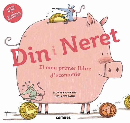 DIN I NERET. EL MEU PRIMER LLIBRE D'ECONOMIA | 9788491011712 | JUNYENT, MONTSE | Llibreria Drac - Llibreria d'Olot | Comprar llibres en català i castellà online