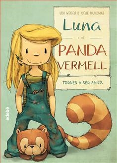 LUNA I EL PANDA VERMELL TORNEN A SER AMICS | 9788468331607 | WEIGELT, UDO / TOURLONIAS, JOËLLE | Llibreria Drac - Llibreria d'Olot | Comprar llibres en català i castellà online