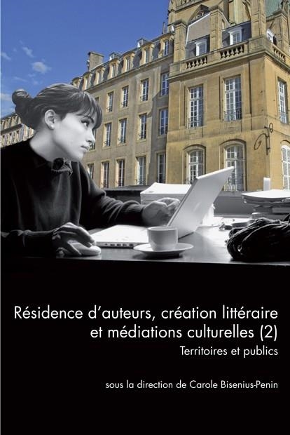 RÉSIDENCE D'AUTEURS, CRÉATION LITTÉRAIRE ET MÉDIATIONS CULTURELLES (2) | 9782814302914 | BISENIUS-PENIN, CAROL | Llibreria Drac - Llibreria d'Olot | Comprar llibres en català i castellà online