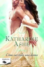 CÓMO SER TODA UNA DAMA | 9788490703472 | ASHE, KATHARINE | Llibreria Drac - Llibreria d'Olot | Comprar llibres en català i castellà online