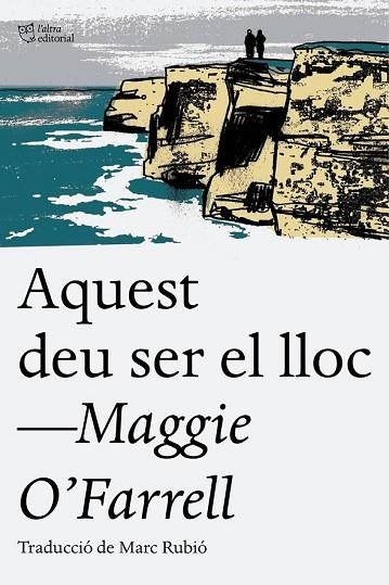 AQUEST DEU SER EL LLOC | 9788494655623 | O'FARRELL, MAGGIE | Llibreria Drac - Librería de Olot | Comprar libros en catalán y castellano online