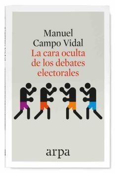 CARA OCULTA DE LOS DEBATES ELECTORALES, LA | 9788416601349 | CAMPO VIDAL, MANUEL | Llibreria Drac - Llibreria d'Olot | Comprar llibres en català i castellà online