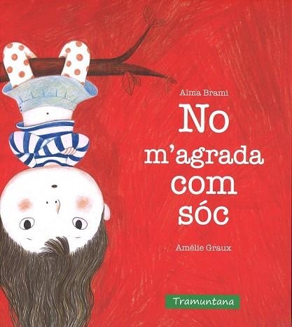 NO M'AGRADA COM SÓC | 9788416578511 | BRAMI, ALMA | Llibreria Drac - Llibreria d'Olot | Comprar llibres en català i castellà online