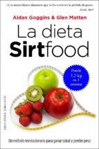 DIETA SIRTFOOD, LA | 9788491111955 | GOGGINS, AIDAN; MATTEN, GLEN | Llibreria Drac - Llibreria d'Olot | Comprar llibres en català i castellà online