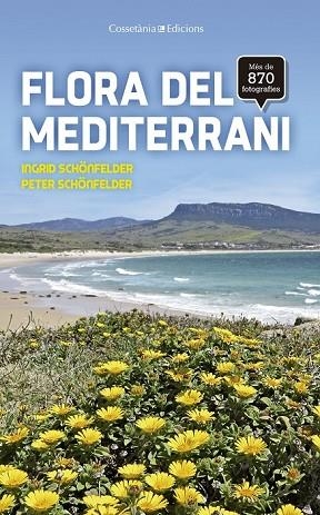 FLORA DEL MEDITERRANI | 9788490345931 | SCHÖNFELDER, INGRID / SCHÖNFELDER, PETER | Llibreria Drac - Llibreria d'Olot | Comprar llibres en català i castellà online