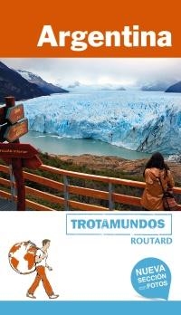 ARGENTINA 2017 (TROTAMUNDOS ROUTARD) | 9788415501732 | GLOAGUEN, PHILIPPE | Llibreria Drac - Llibreria d'Olot | Comprar llibres en català i castellà online