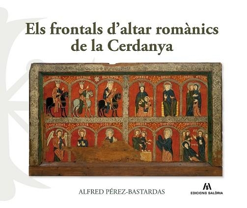 FRONTALS D'ALTAR ROMÀNICS DE LA CERDANYA, ELS | 9788494576362 | PÉRZ-BASTARDAS, ALFRED | Llibreria Drac - Llibreria d'Olot | Comprar llibres en català i castellà online