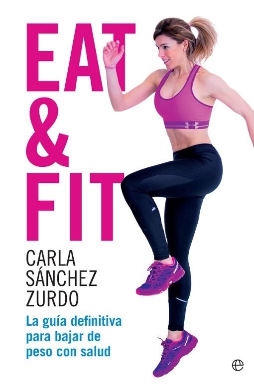 EAT & FIT | 9788490609491 | SÁNCHEZ, CARLA | Llibreria Drac - Llibreria d'Olot | Comprar llibres en català i castellà online